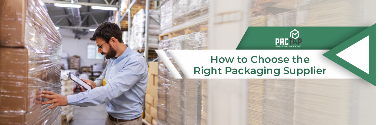 How to Choose the Right Packaging Supplier